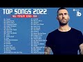 Pop Hits 2022 || Maroon 5, Rihanna, Dua Lipa, Bruno mars, Ed Sheeran, Ava Max, Ariana Grande