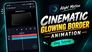 How to Create a Glowing Border Animation in Alight Motion | Easy Tutorial