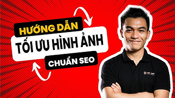 Cách tối ưu hình ảnh - Cách tối ưu hóa hình ảnh chuẩn SEO website wordpress | seo hình ảnh 2023