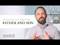 Father and Son | Rooted: Rediscover the Jesse Tree this Advent