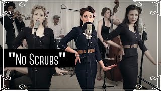 "No Scrubs" (TLC) 1940s Cover by Robyn Adele ft. Sarah Krauss and Darcy Wright chords