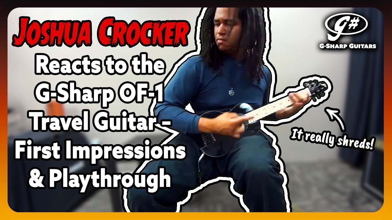 Joshua Crocker Reacts to the G-Sharp OF-1 Electric Travel Guitar - First Impressions and Playthrough