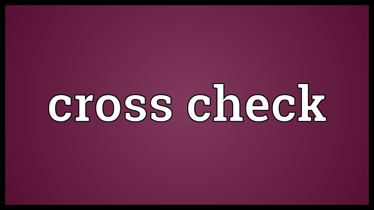 Cross Check Meaning YouTube