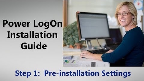 Step 1 - Preconfigure Power LogOn Administrator