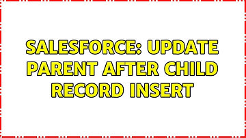 Salesforce: Update parent after child record insert