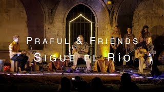 Miniatura de "Sigue el Río- Praful, Sargam, Mathias Autexier & Friends Live @  Stay Magic Fest 2021"