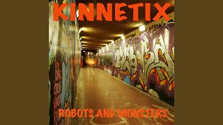 Video thumbnail of "Kinnetix - Monsters Come Out At Night"