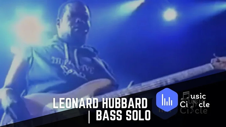 Leonard Hubbard | Bass Solo