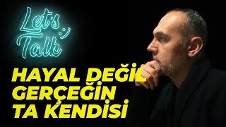 HAYAL DEĞİL GERÇEĞİN TA KENDİSİ