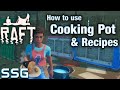 RAFT How to use Cooking Pot & Recipes