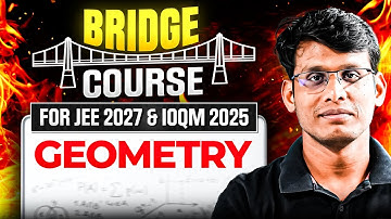 Geometry | JEE 2027 & IOQM 2025 | Bridge Course | Prashant Jain #jee2027 #ioqm