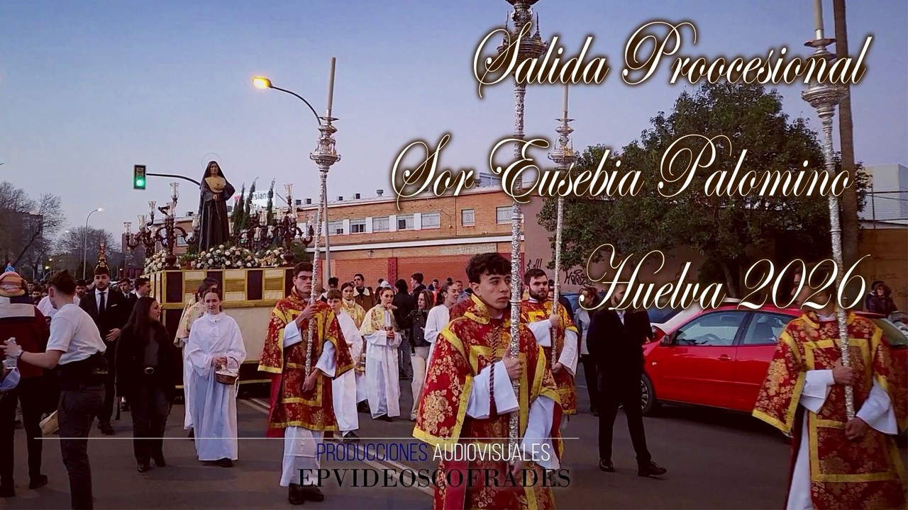 Procesión Beata Sor Eusebia Palomino Huelva 2026 EP
