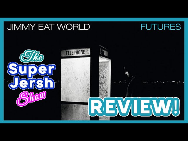 JIMMY EAT WORLD Futures Album REVIEW! | The SuperJersh Show [#46] class=