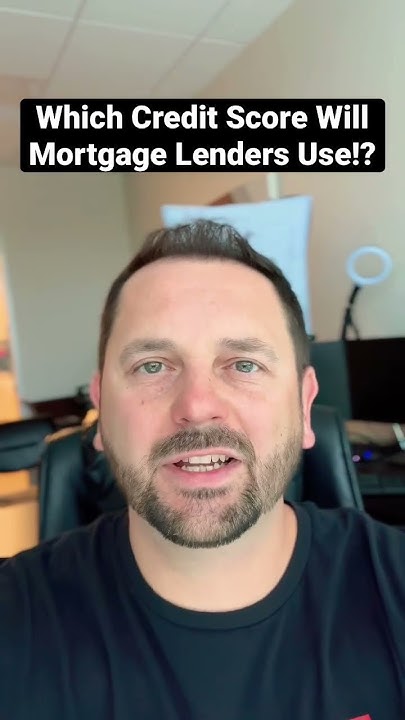 which-credit-score-is-used-for-mortgage-homebuyers-creditscore