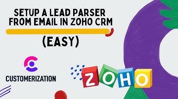 How to Setup a Lead Parser from Email in Zoho CRM 2022 (EASY)