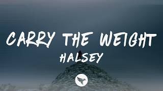 Halsey - Carry the Weight (Lyrics)