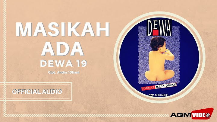 Dewa 19 - Masihkah Ada | Official Audio