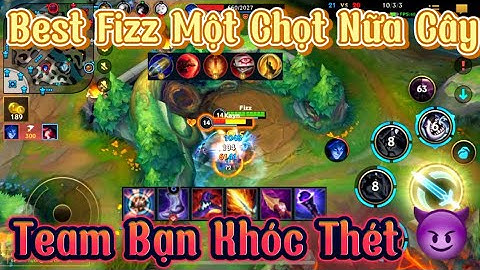 Tốc Chiến - Best Fizz Khiến Team Địch khóc thét