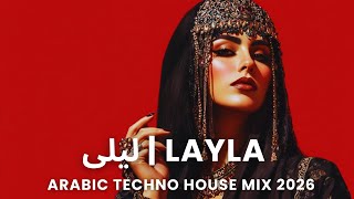 Layla لیلی Arabic Techno House Mix Deep Oriental Beats & Energy