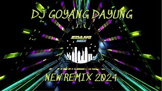 DJ GOYANG DAYUNG - NEW REMIX 2024