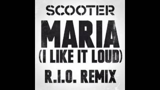 Scooter - Maria (I Like It Loud)(R.I.O. Remix 2013)(HD)
