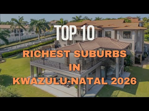 Top 10 Richest Suburbs in KwaZulu-Natal 2026 | Where the Rich Live