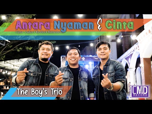 The Boy's Trio - Antara Nyaman Dan Cinta (Official Music Video) class=