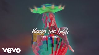 Kraft, PRINSH - Keeps Me High (Lyric Video) Resimi