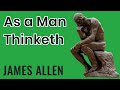 As a Man Thinketh by James Allen - Summary