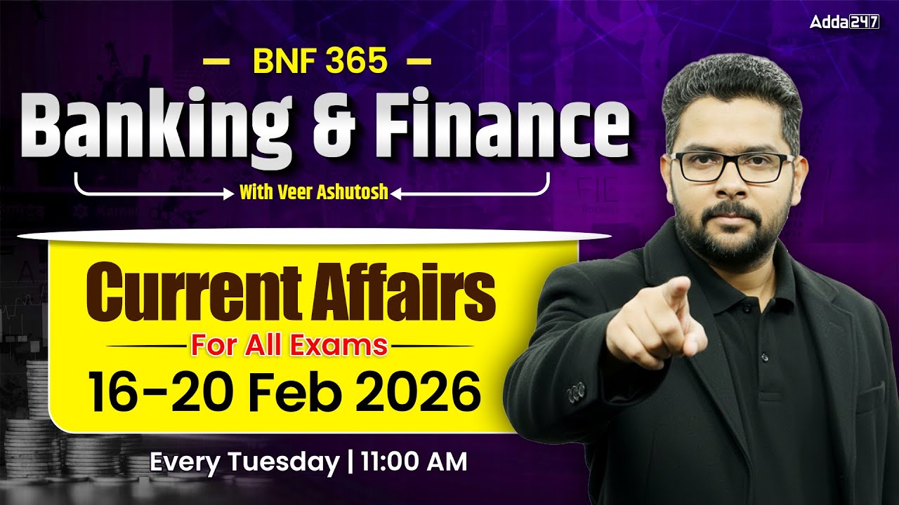 Banking & Finance | BNF 365 Current Affairs 16-20 Feb 2026 For All Exams | By Veer Ashutosh Sir