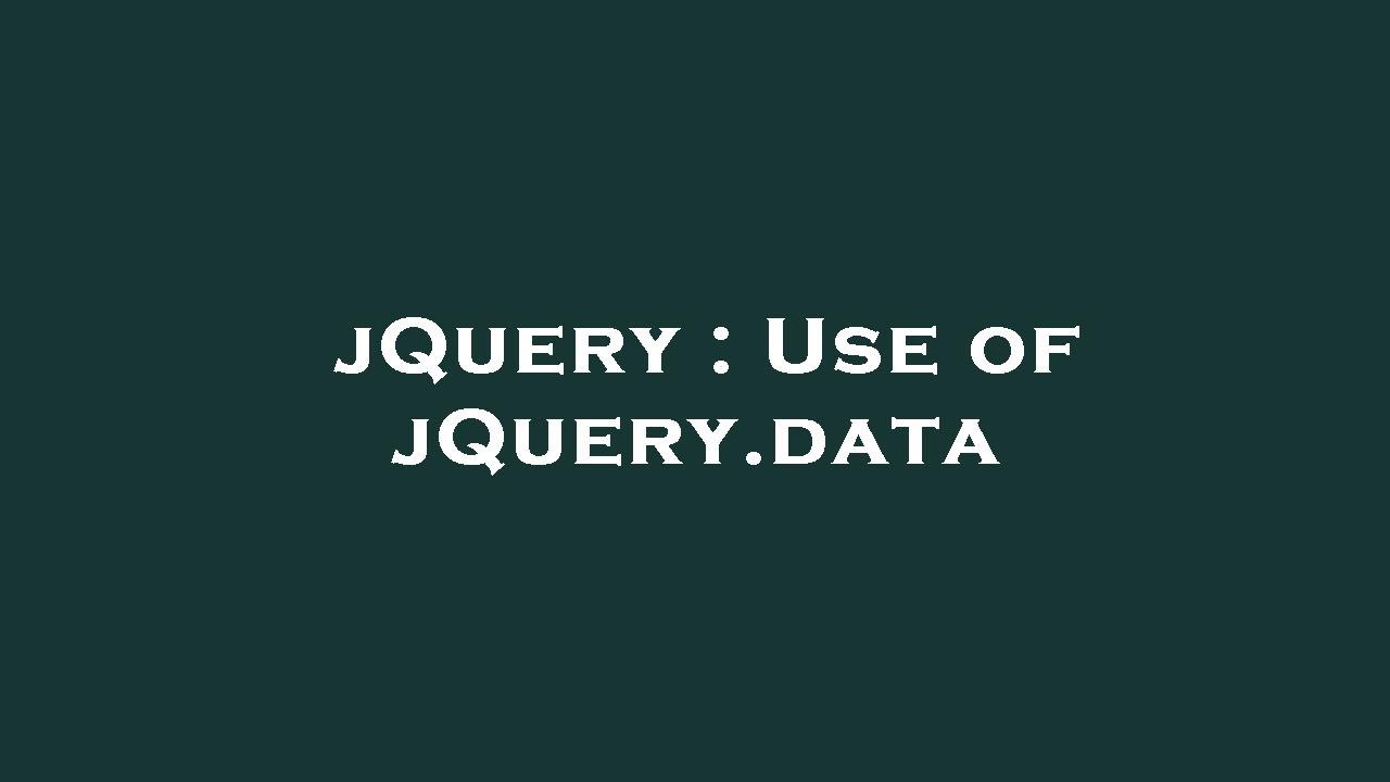 jQuery : Use of jQuery.data - YouTube