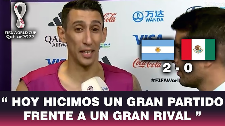 Las palabras de ANGEL DI MARIA tras la victoria de ARGENTINA 2-0 MEXICO