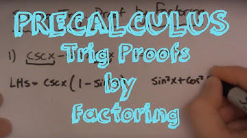 Trigonometric Proofs using Factoring