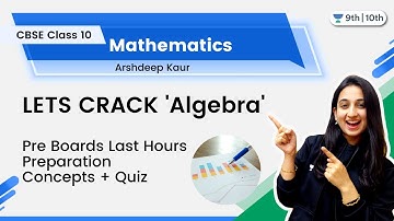 CLASS 10 - ALGEBRA - 10 Marks | CONCEPT + MENTI QUIZ | Arshdeep Kaur