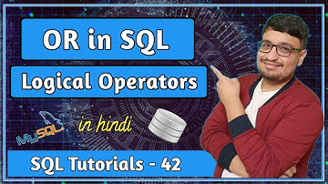 OR operator in SQL | Logical Operators | Logical Operator | SQL Tutorial PART 42