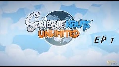 ScribbleNauts Unlimited | Ep 1 | The Basics