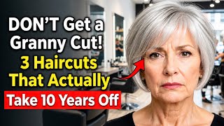 DON'T Get a "Granny" Cut! 3 Haircuts That Actually Make You Look 10 Years Younger After 60