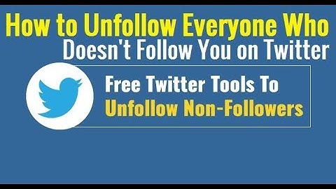 How to Unfollow Everyone Who Doesn