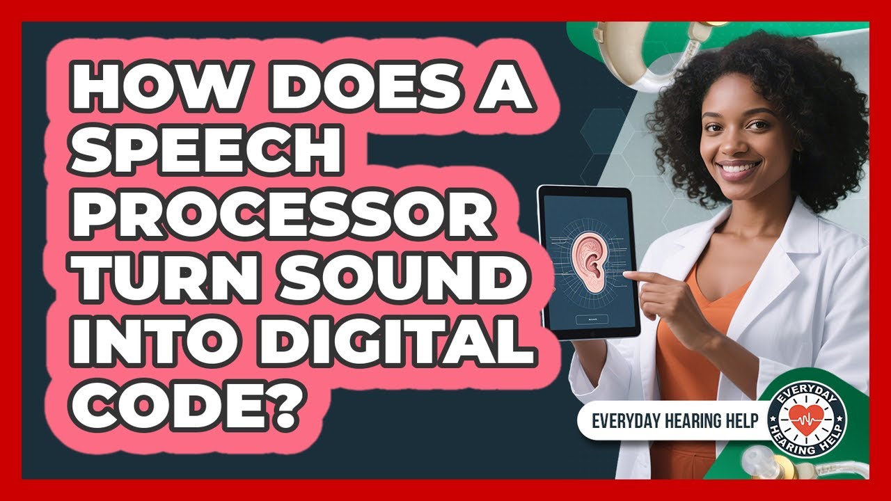 How Does A Speech Processor Turn Sound Into Digital Code? - YouTube