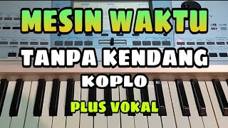Mesin Waktu  Budi Doremi  Tanpa Kendang Koplo  Plus Vokal