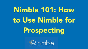 Nimble 101: How to Use Nimble for Prospecting
