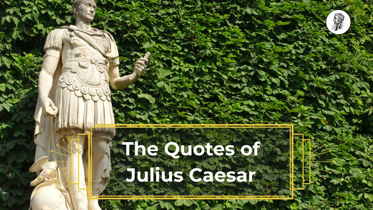 Great Generals | Julius Caesar's Best Quotes on The Art of War