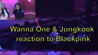 Wanna One & Jungkook reaction to Blackpink AIIYL @SMA 2018