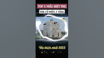 Tham khảo 5 Mẫu Biệt thự 2 tầng đẹp cực hot #shorts #bietthutancodien #bietthudep #bietthu2tang