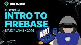 Introduction to Firebase for Flutter | Study Jam 2026 | Hackslash NITP