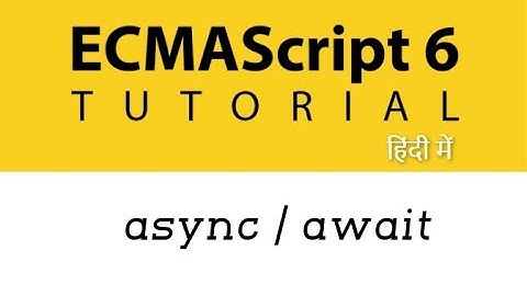 #28 - async await in JavaScript | ES6 Tutorial in Hindi