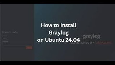 How to Install Graylog on Ubuntu 22.04 LTS: Step-by-Step Guide