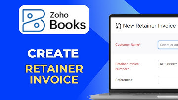 How to Create a Retainer Invoice in Zoho Books Full 2025 Guide