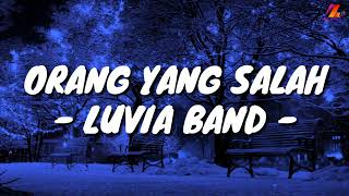 Orang Yang Salah - Luvia Band (Lirik with English translation)