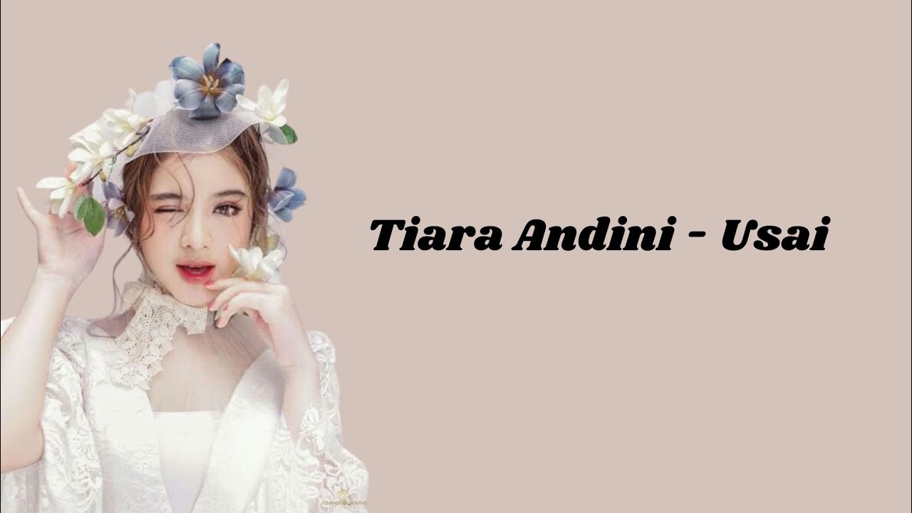 Tiara Andini - Usai ( Lirik Lagu ) - YouTube